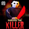 🔪Survive the Killer!